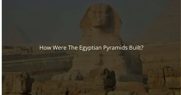 How Were The Egyptian Pyramids Built? (The Mystery Of Pyramid)