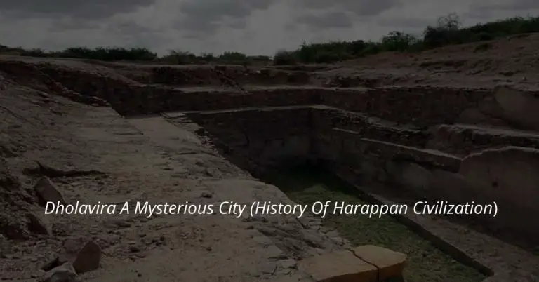 Dholavira a mysterious city (History of Harappan civilization)