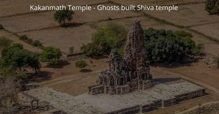Kakanmath Temple – Ghosts built Shiva temple