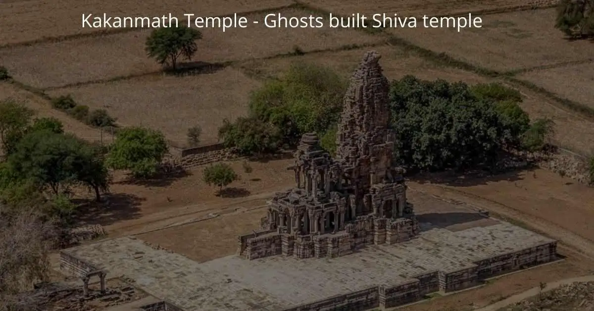 Kakanmath Temple - Ghosts built Shiva temple