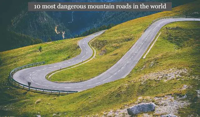 10 most dangerous mountain roads in the world