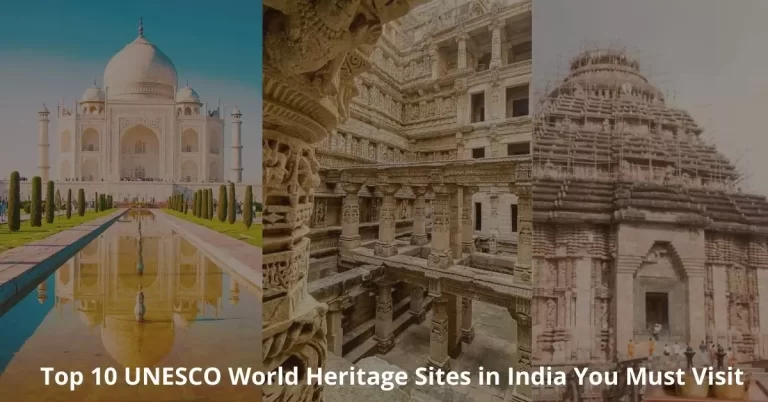 Top 10 UNESCO World Heritage Sites in India You Must Visit