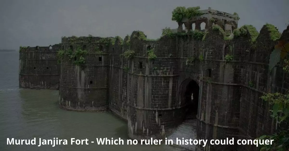 Murud Janjira Fort - Which no ruler in history could conquer