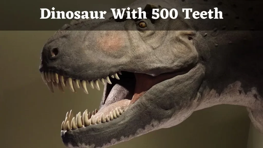 Dinosaur With 500 Teeth -10 dinosaurs with the most teeth